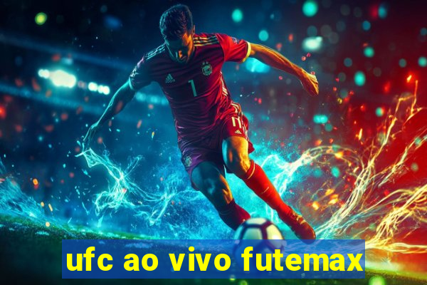 ufc ao vivo futemax